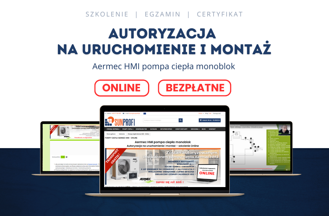 Darmowe szkolenie i egzamin online- autoryzacja na uruchomienie i montaż.